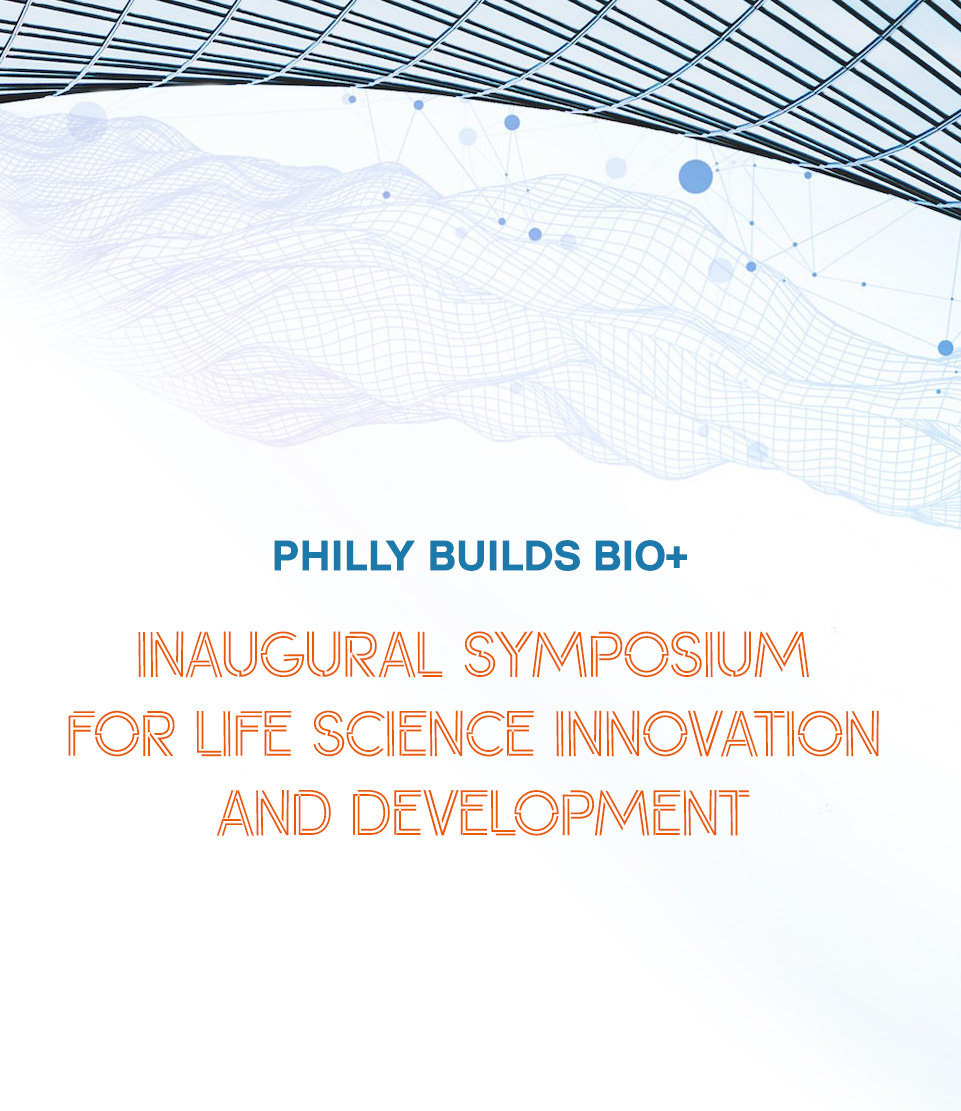 Philly Builds BIO Symposium